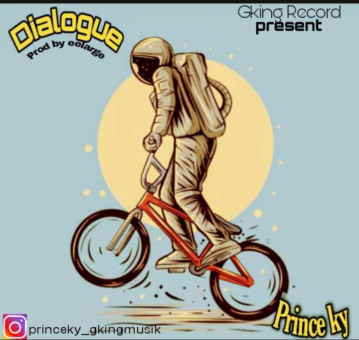 Download Prince Ky – Dialogue Prod By Eelarge
