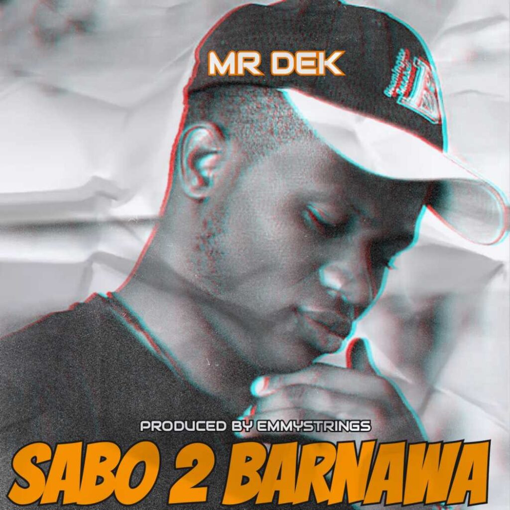 Mr. DeK - Sabo 2 Barnawa