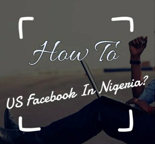 How to Create a US Facebook Account in Nigeria »