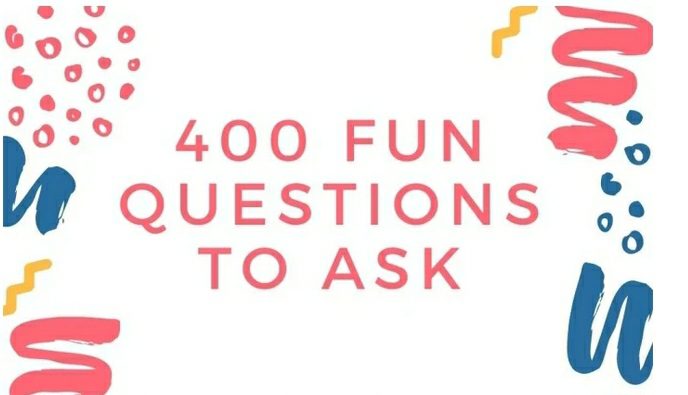 400 Wacky, Wild & Totally Fun Questions to Ask Anyone—Including Friends, Family & Even Strangers!