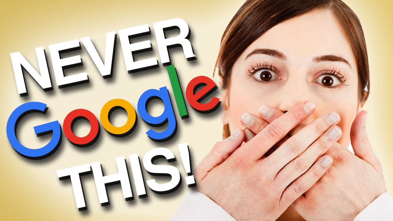 23 things you should never google – see why