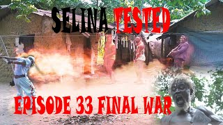 Selina Tested Episode 33 Final War Mp4 Download