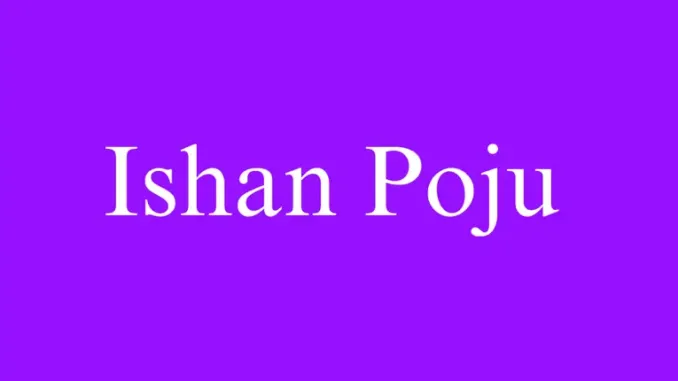 Ishan Poju