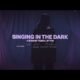 Singing In The Dark