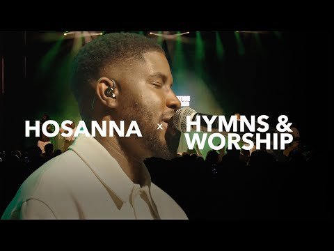Hosanna + Hymns & Worship