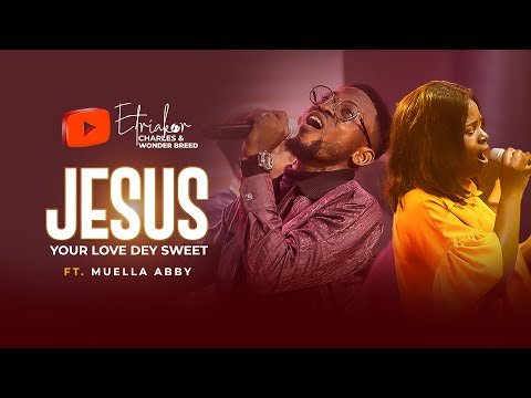 Jesus Your Love Dey Sweet