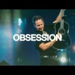 Obsession / Worthy Of It All