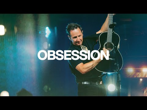 Obsession / Worthy Of It All