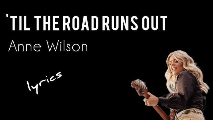 Til The Road Runs Out